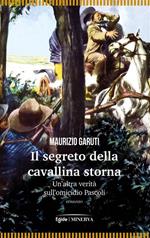 Il segreto della cavallina storna. Un'altra verità sull'omicidio Pascoli