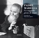 Padre Marella. Un cappello pieno di sogni. Ediz. illustrata