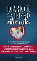 Diario di un tempo ritrovato. 46 scrittori raccontano il loro vivere al tempo della quarantena