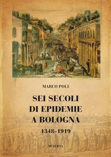 Sei secoli di epidemie a Bologna 1348-1919 - Marco Poli - copertina