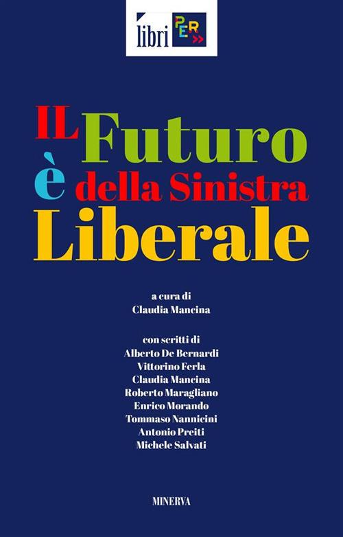 Il futuro è della sinistra liberale - Claudia Mancina - ebook