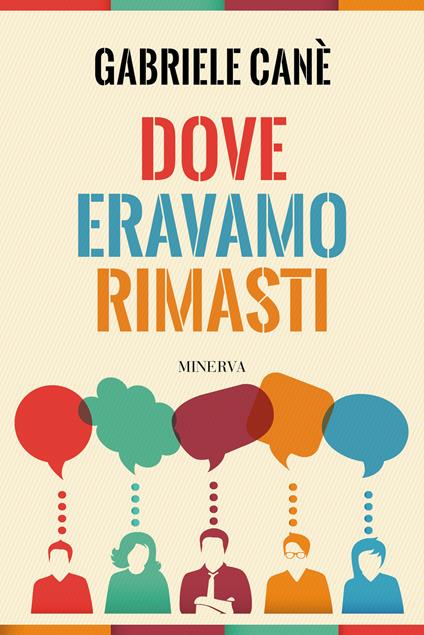 Dove eravamo rimasti - Gabriele Canè - copertina