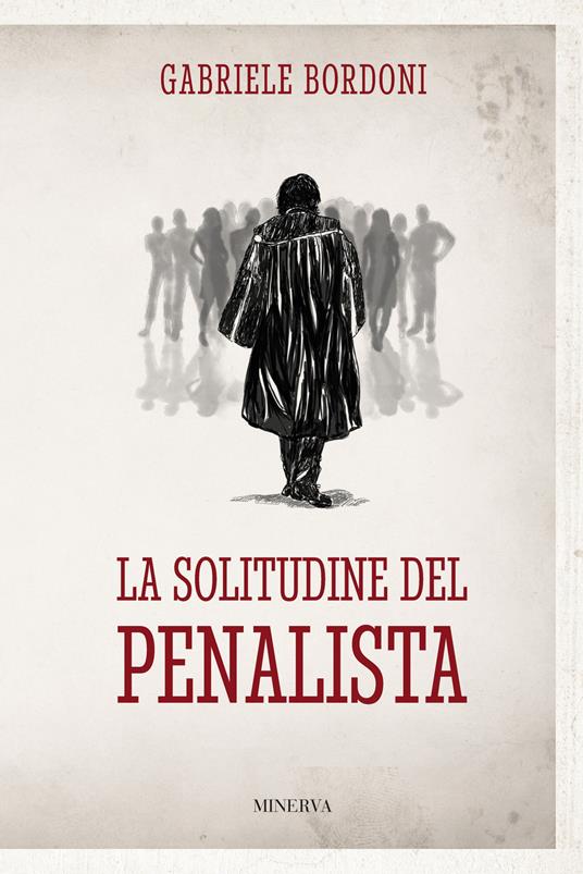 La solitudine del penalista - Gabriele Bordoni - 2