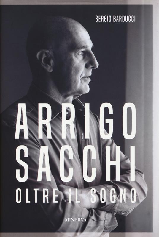 Arrigo Sacchi. Oltre il sogno - Sergio Barducci - copertina