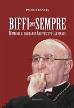 Biffi per sempre. Memoria di un grande arcivescovo cardinale