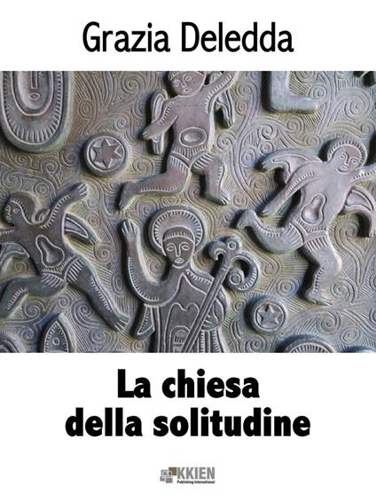 La chiesa della solitudine - Grazia Deledda - ebook