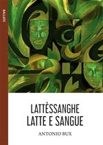 Lattèssanghe. Latte e sangue