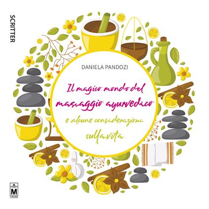 Il magico mondo del massaggio ayurvedico e alcune considerazioni sulla vita. Ediz. integrale - Daniela Pandozi - copertina