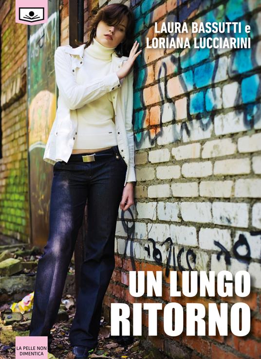 Un lungo ritorno. Ediz. integrale - Laura Bassutti,Loriana Lucciarini,Maria Grazia Beltrami - ebook