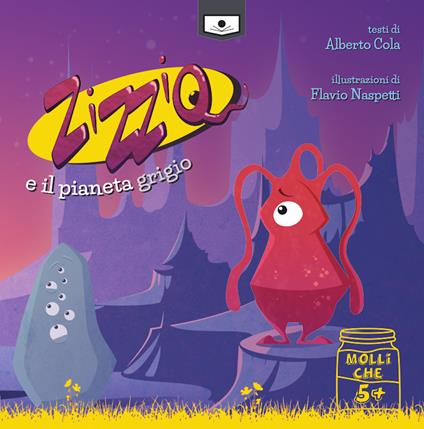 Zizziq e il pianeta grigio. Ediz. integrale - Alberto Cola - copertina