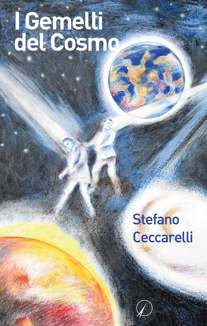 I gemelli del cosmo - Stefano Ceccarelli - copertina