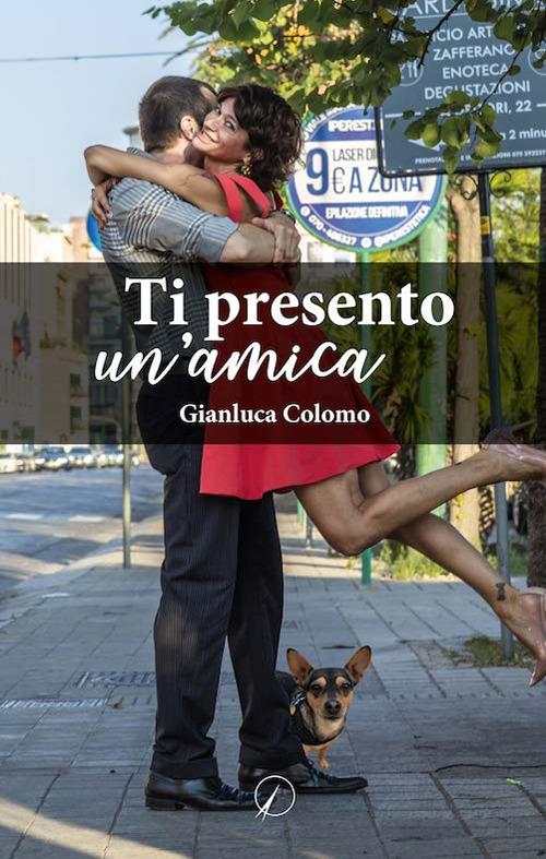 Ti presento un'amica - Gianluca Colomo - copertina