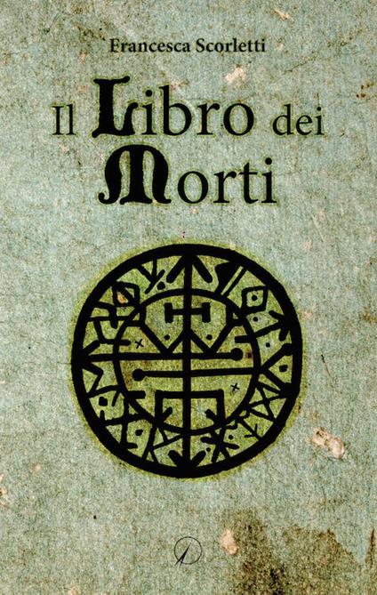 Il libro dei morti - Francesca Scorletti - copertina