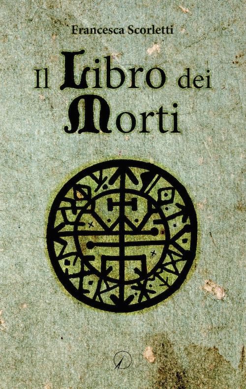 Il libro dei morti - Francesca Scorletti - copertina