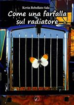 Come una farfalla sul radiatore