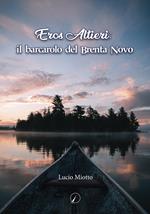 Eros Altieri: il barcarolo del Brenta novo