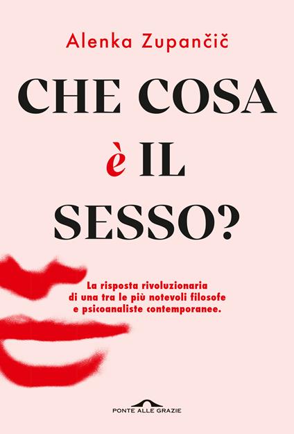 Che cosa è il sesso? - Alenka Zupancic - ebook