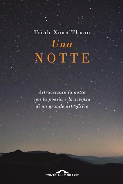 Una notte. Attraversare la notte con la poesia e la scienza di un grande astrofisico - Thuan Trinh Xuan,Laura Serra - ebook