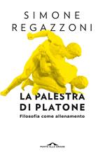 La palestra di Platone. Filosofia come allenamento