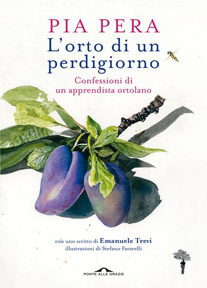 L'orto di un perdigiorno. Confessioni di un apprendista ortolano - Pia Pera - copertina