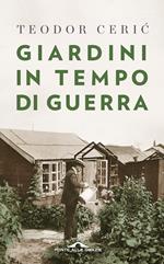 Giardini in tempo di guerra