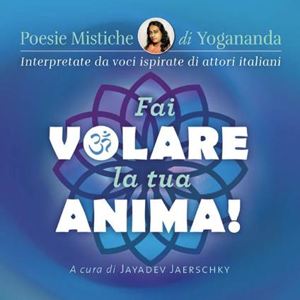 Fai volare la tua anima! Poesie mistiche di Yogananda - Swami Yogananda Paramhansa - copertina