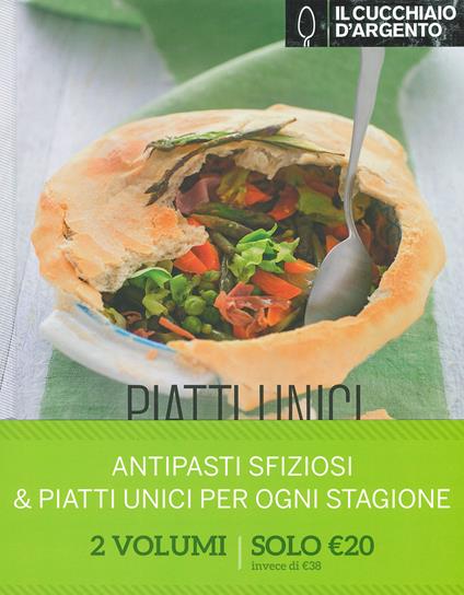 Il Cucchiaio d'Argento: Antipasti sfiziosi-Piatti unici per ogni stagione - copertina