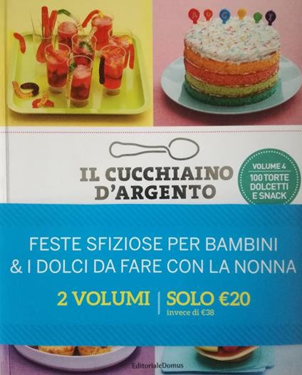 Il cucchiaino d'argento. Feste sfiziose per bambini. 100 torte dolcetti e snack-I dolci da fare con la nonna - copertina