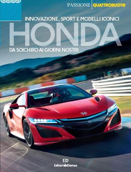 Honda. Da Soichiro ai giorni nostri. Innovazione, sport e modelli iconici - copertina