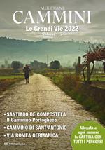 Cammini 2022. Le grandi vie. Con Carta geografica ripiegata. Vol. 1-3: Santiago de Compostela-Cammino di Sant'Antonio-Via Romea germanica.