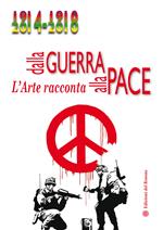 Dalla guerra alla pace. L'arte racconta