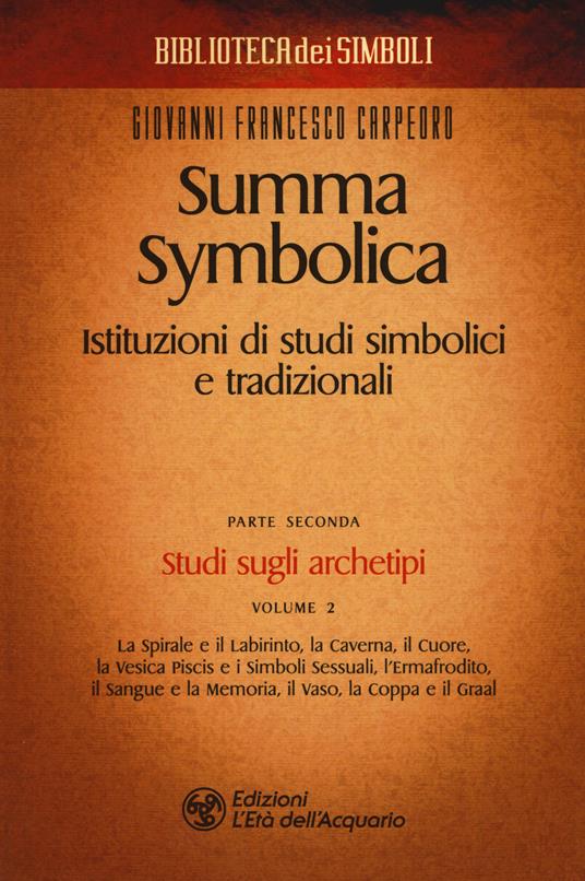 Summa symbolica. Istituzioni di studi simbolici e tradizionali. Vol. 2/2: Studi sugli archetipi - Giovanni Francesco Carpeoro - copertina