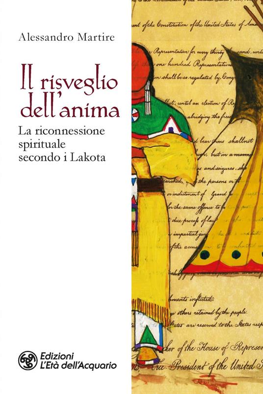 Il risveglio dell'anima. La riconnessione spirituale secondo i Lakota - Alessandro Martire - ebook