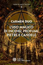 L'uso magico di incensi, profumi, pietre e candele