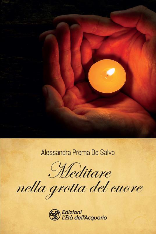 Meditare nella grotta del cuore - Alessandra Prema De Salvo - copertina