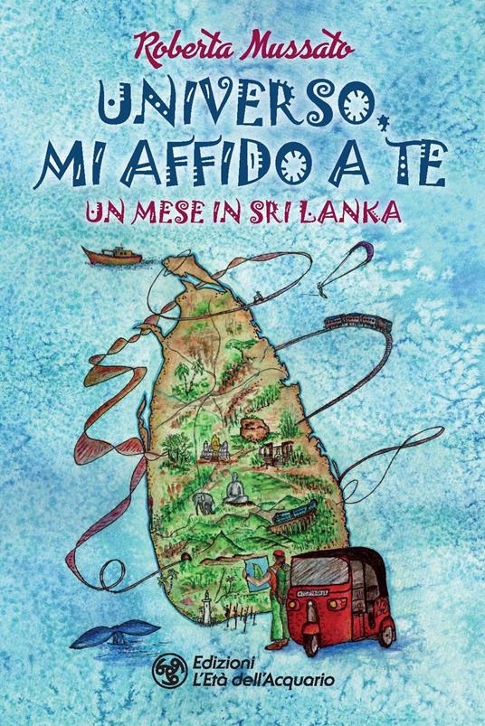 Universo, mi affido a te. Un mese in Sri Lanka - Roberta Mussato - copertina