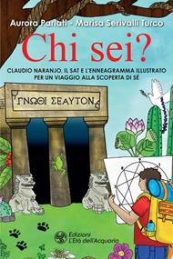 Chi sei? Claudio Naranjo, il SAT e l'Enneagramma illustrato per un viaggio alla scoperta di sé