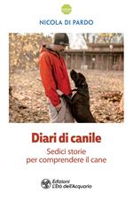 Diari di canile. Sedici storie per comprendere il cane