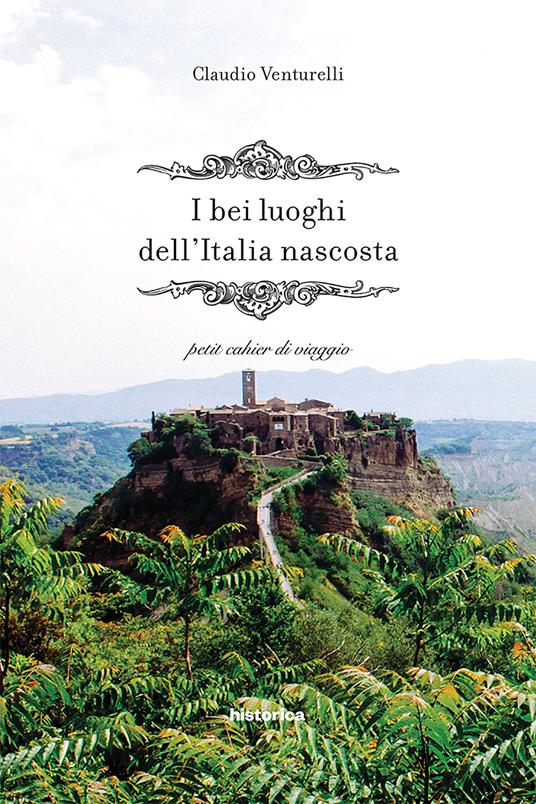 I bei luoghi dell'Italia nascosta - Claudio Venturelli - ebook