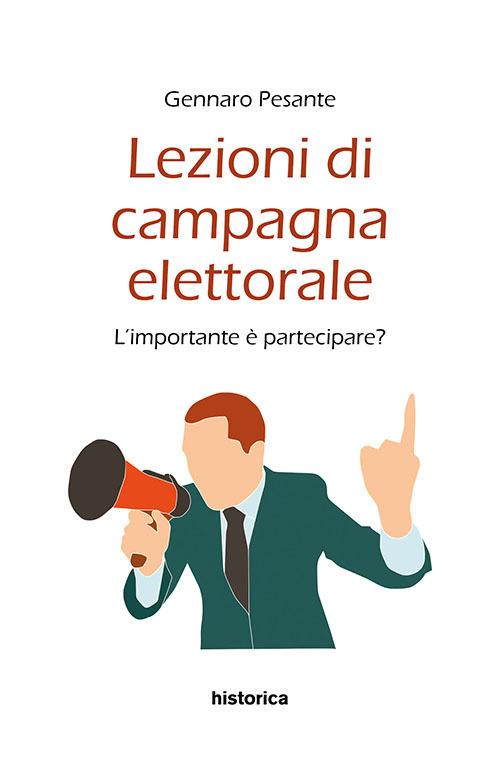 Lezioni di campagna elettorale. L'importante è partecipare? - Gennaro Pesante - copertina