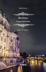 Berlino. Il luogo dell'anima