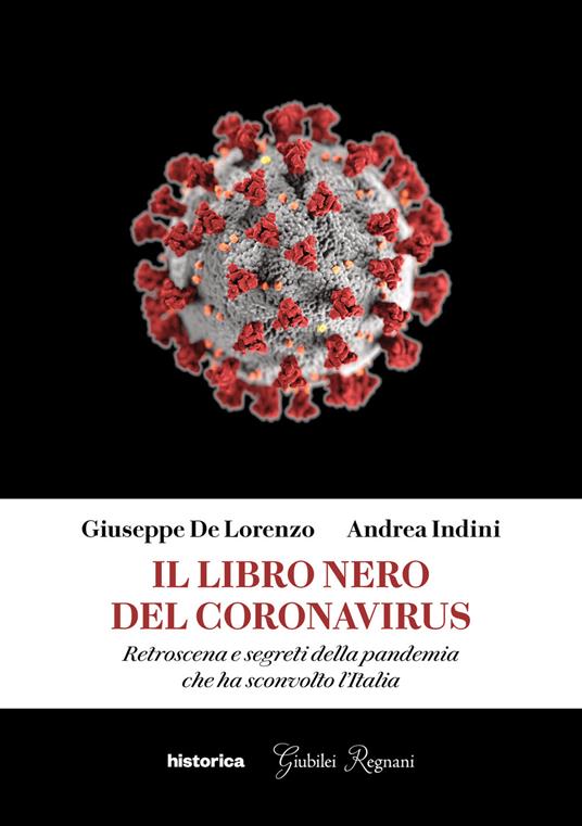 Il libro nero del coronavirus. Retroscena e segreti della pandemia che ha sconvolto l'Italia - Giuseppe De Lorenzo,Andrea Indini - copertina