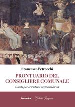 Prontuario del consigliere comunale. Guida per orientarsi negli enti locali