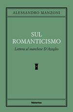 Sul romanticismo. Lettera al marchese d'Azeglio