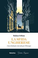 La sfida ungherese. Una strategia vincente per l'Europa