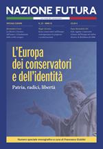 Nazione futura. Rivista di approfondimento politico, economico e culturale. Vol. 23: L' Europa dei conservatori e dell'identità. Patria, radici, libertà