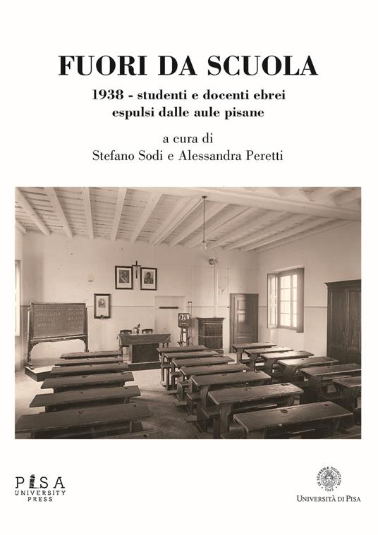 Fuori da scuola. 1938. Studenti e docenti ebrei espulsi dalle aule pisane - copertina