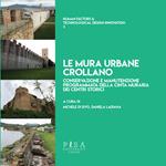 Le mura urbane crollano. Conservazione e manutenzione programmata della cinta muraria dei centri storici