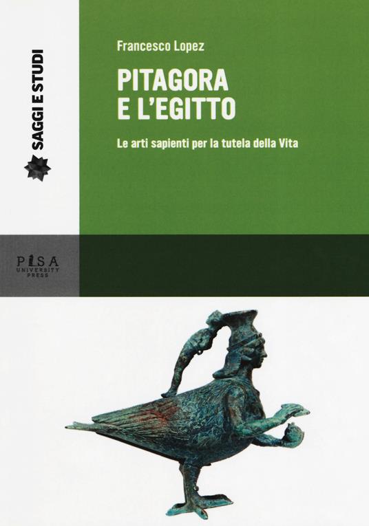 Pitagora e l'Egitto. Le arti sapienti per la tutela della vita - Francesco Lopez - copertina