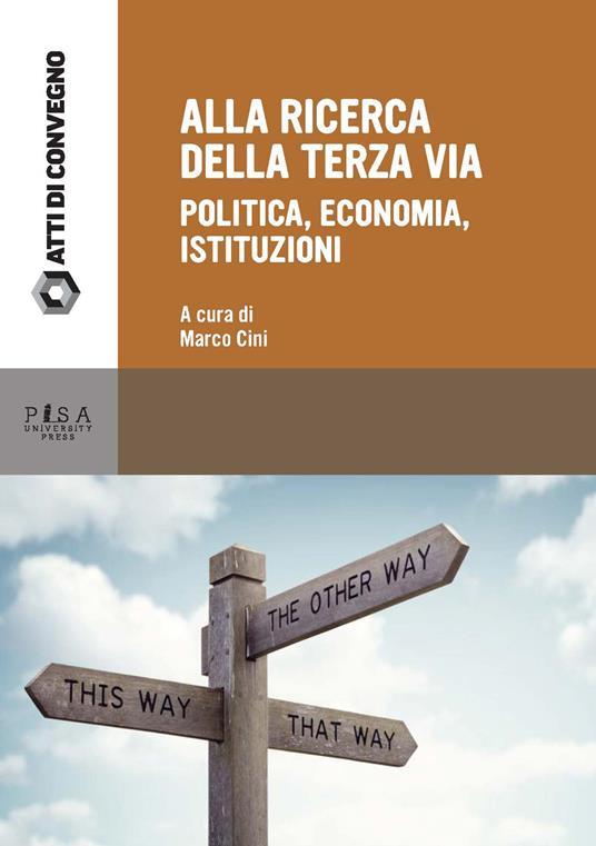 Alla ricerca della terza via. Politica, economia, istituzioni - copertina